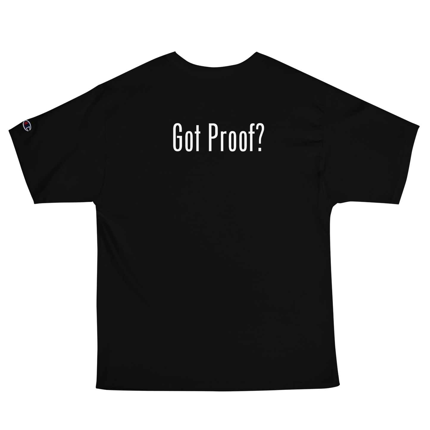 Got Proof? Men's Champion T-Shirt