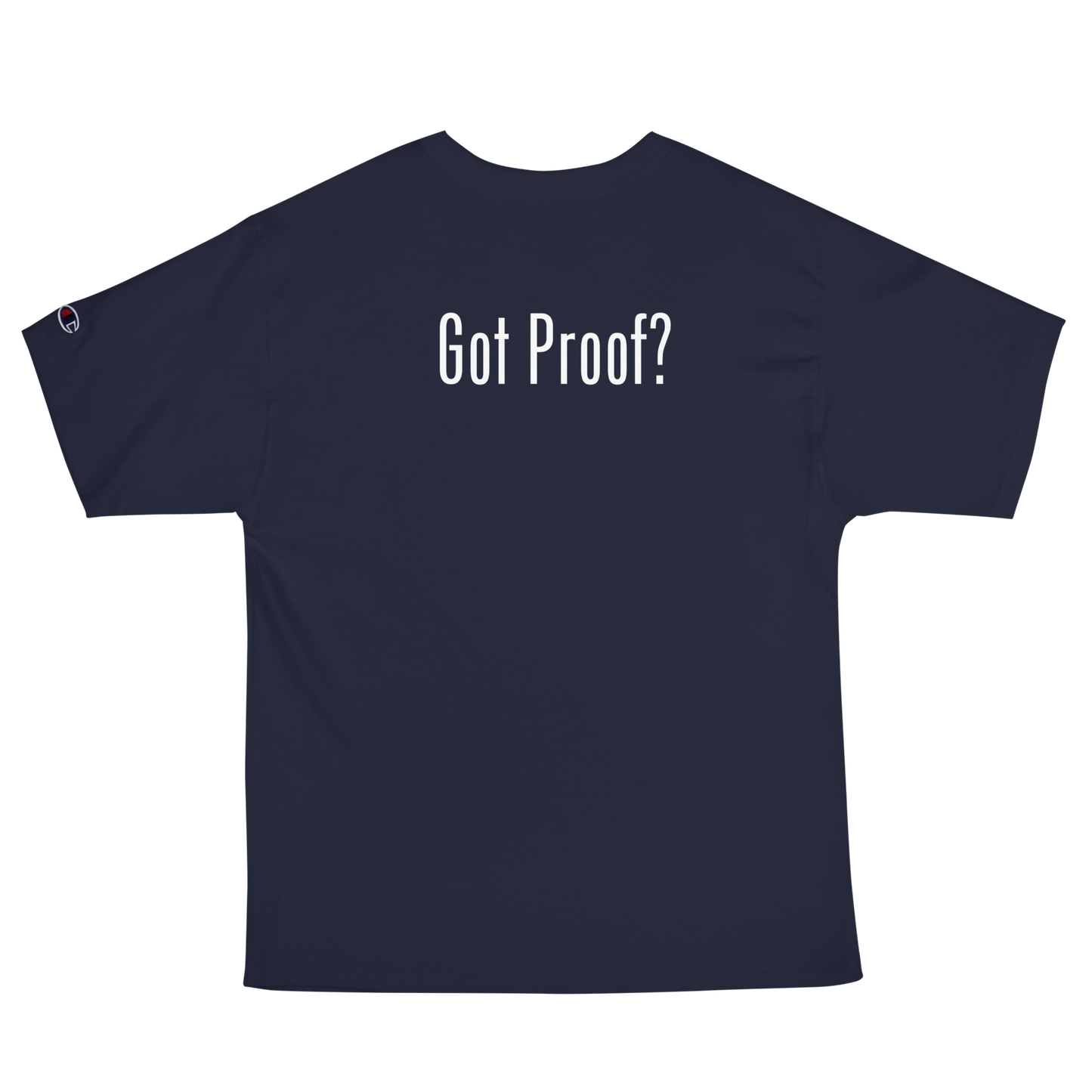 Got Proof? Men's Champion T-Shirt