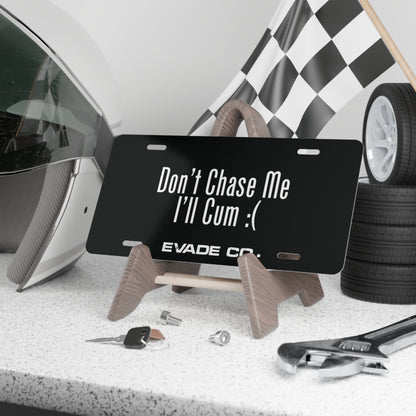 Don't Chase Me I'll Cum Plate