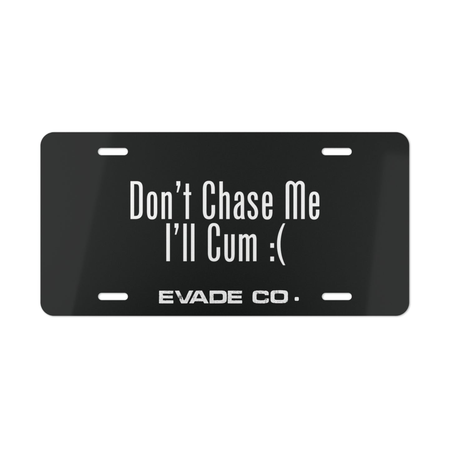 Don't Chase Me I'll Cum Plate