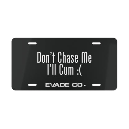 Don't Chase Me I'll Cum Plate